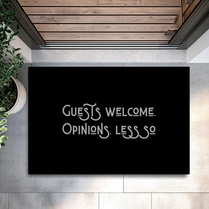 Guests welcome. Opinions, less so Fußmatte