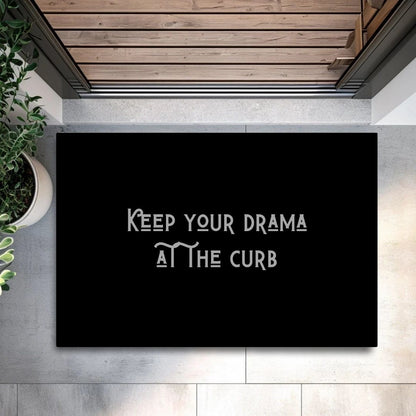 Keep your drama at the curb Fußmatte