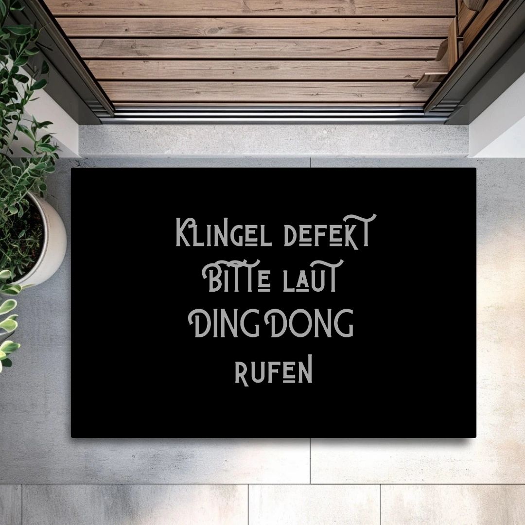 Klingel defekt Bitte laut “DING DONG” rufen Fußmatte