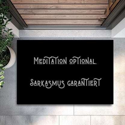 Meditation optional. Sarkasmus garantiert Fußmatte